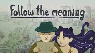 Follow the Meaning (Full Playthrough)