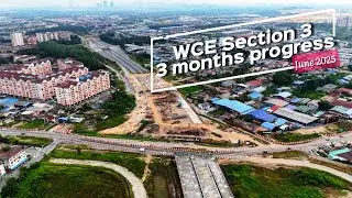 WCE Section 3 | Jun 2025 | 3 Months progress comparison| Sri Andalas interchange | KESAS - NKVE/FHR2