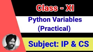 7 Variables and Memory in Python Practical   [Class 11-Informatics Practices | Computer Science]