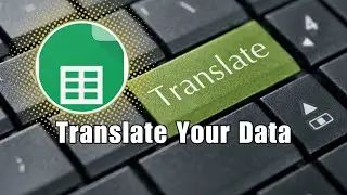 Working with Google Sheet! How to Translate Your Data into Other Language with Google Sheet?