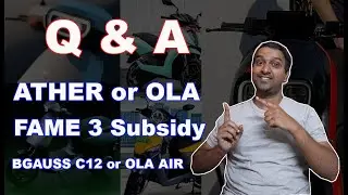 FAME 3 Subsidy - Q&A - Reply to Your Comment - Ola Or Ather Electric scooter ? - Discussion in Tamil