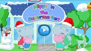 Hippo in the Supermarket | Shopping Games | Cartoon Game  for Kids (Part 1)