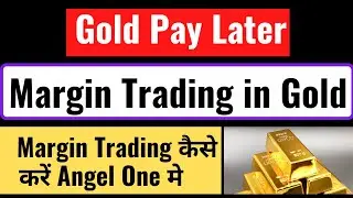 Angel One Gold Pay Later Margin Trading | #angelone #gold #mcx #mcxgold #trading 