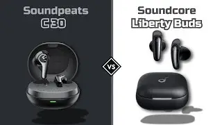 SOUNDPEATS C30 vs SOUNDCORE LIBERTY BUDS