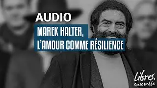 Marek Halter, l'amour comme r&eacute;silience