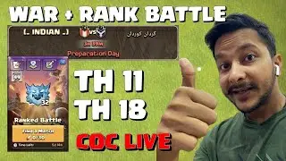 🔥 Clash of Clans Live Day 9 | War Attack | Ranked Battle | TH11 & TH18 Attack | COC Live 🔥