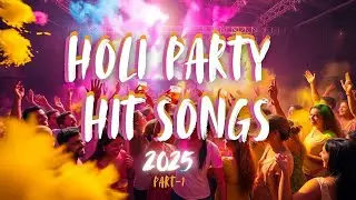 HOLI PARTY SONGS 2025 | NONSTOP PARTY SONG | PART-1#holi   #2025