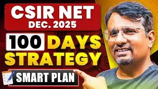 CSIR NET Dec. 2025 | 100 Days Strategy | Smart Plan | By GP Sir