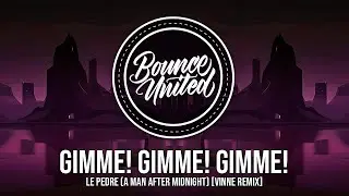Le Pedre - Gimme! Gimme! Gimme! (A Man After Midnight) [VINNE Remix]