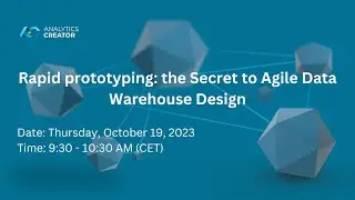 Rapid prototyping: the Secret to Agile Data Warehouse Design