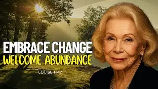Louise Hay: I Welcome Abundance | Transform Your Life with Positive Energy
