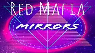Mirrors | Official Music 2021 |Red Mafia (produced by Ryini Beats)