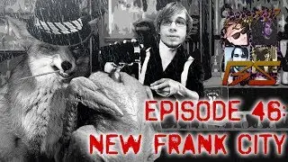 A Load of BS - Episode 46: New Frank City