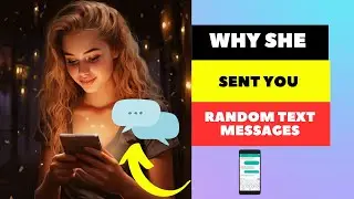 Fascinating Reasons Why She Sends You Random Texts