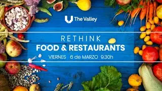 Rethink Food and Restaurants en #ThePlaceMadrid