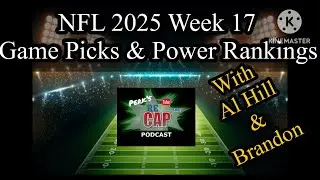 NFL 2025 Week 17 Predictions: PERK&rsquo;S reCAP with Al Hill & Brandon + Power Rankings!