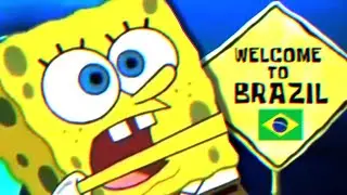Spongebob Goes To Brazil (I'm not letting go, nothing will stop me.. Welcome to Brazil)