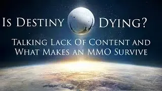 Is Destiny Dying? Talking Lack of Content and What Makes an MMO Survive