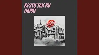 RESTU TAK KU DAPAT