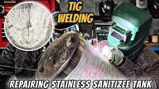 Stainless Steel TIG Welding || Repairing Stainless Steel Sanitizer Tank TIG Welding