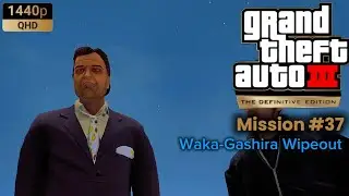 GTA 3 Definitive Edition - Mission #37 - Waka-Gashira Wipeout