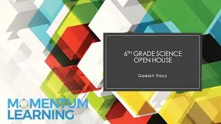 2026 Spring Momentum Learning 6th Grade Science Open House