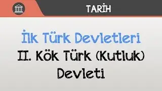 İlk Türk Devletleri - II. Kök Türk (Kutluk) Devleti