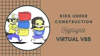 Virtual Vacation Bible School | Highlights | Chula Vista Bible Baptist Church