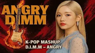 DJ BOMB - 🔥 ANGRY DIMM | K-pop x Rock Mashup 💥🎸