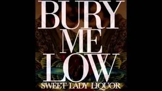 BURY ME LOW 
