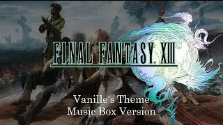 Vanille's Theme - Final Fantasy XIII | Music Box Cover 1 Hour Loop