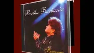 BERTHA BARBARAN-MIENTRAS YO CANTO A LA VIDA