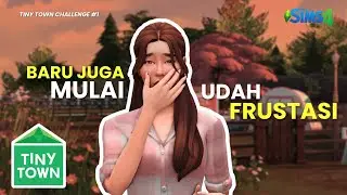 Emang Boleh Sefrustasi Ini?! | Tiny Town Challenge #1 | The Sims 4 Gameplay | Bahasa Indonesia
