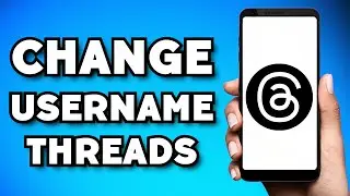 How To Change Username on Threads (2023 Guide)