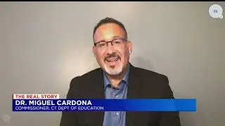 The Real Story: Connecticut Education Commissioner Dr. Miguel Cardona