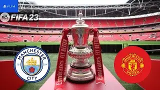 FIFA 23| Manchester City Vs Manchester United | 2022/23 FA Cup Final | PS4[60 fps]