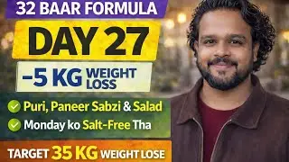 32 Baar Formula | Day 27 | 5 KG Weight Loss | Paneer + Puri | Salt-Free Day Impact | Honest Update