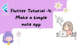 Flutter Tutorial 4 : Make a simple note app