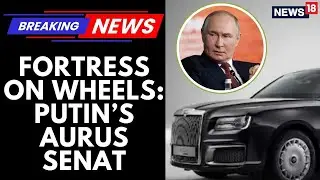 What Is Aurus Senat, Vladimir Putin's Official Limousine | Fortress On Wheels | Putin In India