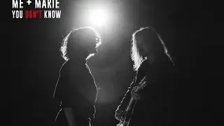 ME + MARIE - You Don't Know (Official Video)