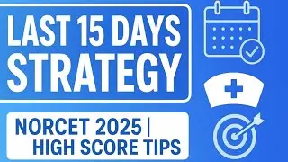 &ldquo;Last 15 Days NORCET Preparation Strategy | AIIMS & Nursing Officer Exam 2025 | High Score Tips&rdquo;