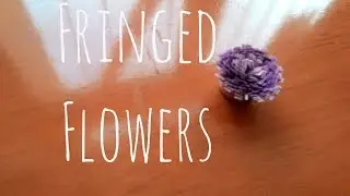 Quilling Fringed Flowers