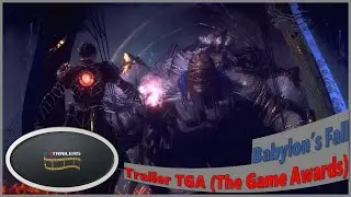 Babylon's Fall - Trailer TGA The Game Awards