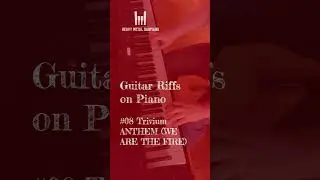 🤘🎹 #8 TRIVIUM - Anthem (We Are The Fire)