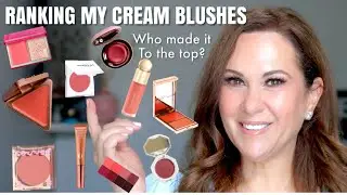 RANKING MY CREAM BLUSHES...Who made it to Number 1?