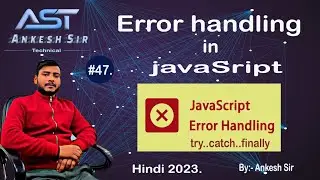 #47 Error handling in javascript in Hindi 2023.| try catch in javascript |throw error.