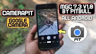 CameraPit Google Camera - MGC 7.3.020 v1.0 by PitbulL | Android 10 | Add AUX Button 🤓