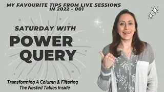 Transforming A Column & Filtering The Nested Tables Inside - My Favourite Tips Fr Live Sessions 2022