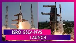 ISRO GSLV-NVS Launch: India Successfully Places Navigation Satellite NVS-01 Into Orbit