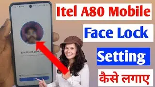 Itel A80 Face Lock Kaise Lagaye || Itel A80 Face Lock Settings | How To Lock Face  Tecno
